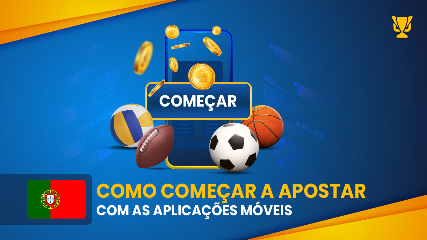 Como Começar a Apostar com as Aplicações Móveis em Portugal