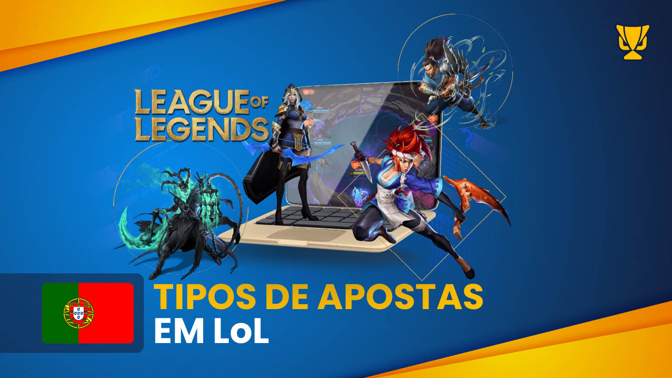 Tipos de apostas em LoL de Portugal