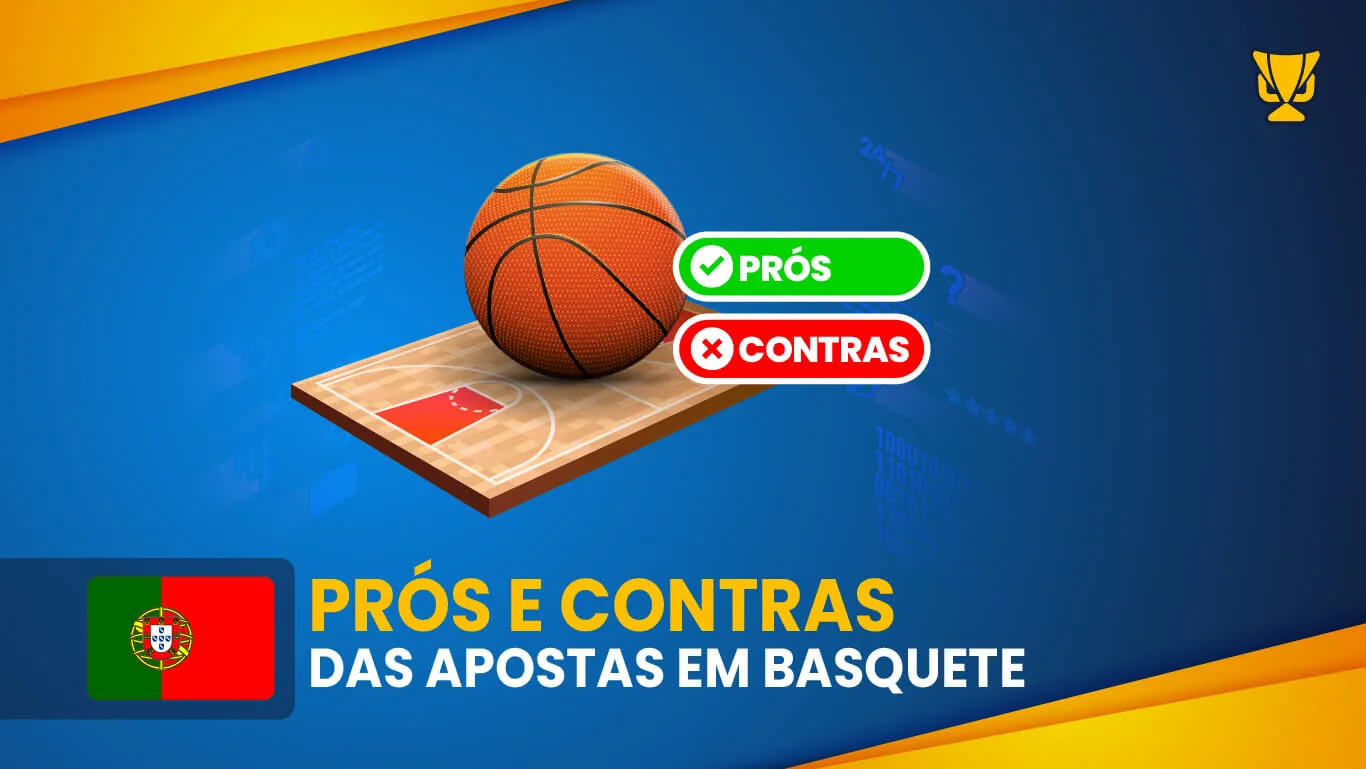 Prós e contras das apostas em basquete em Portugal
