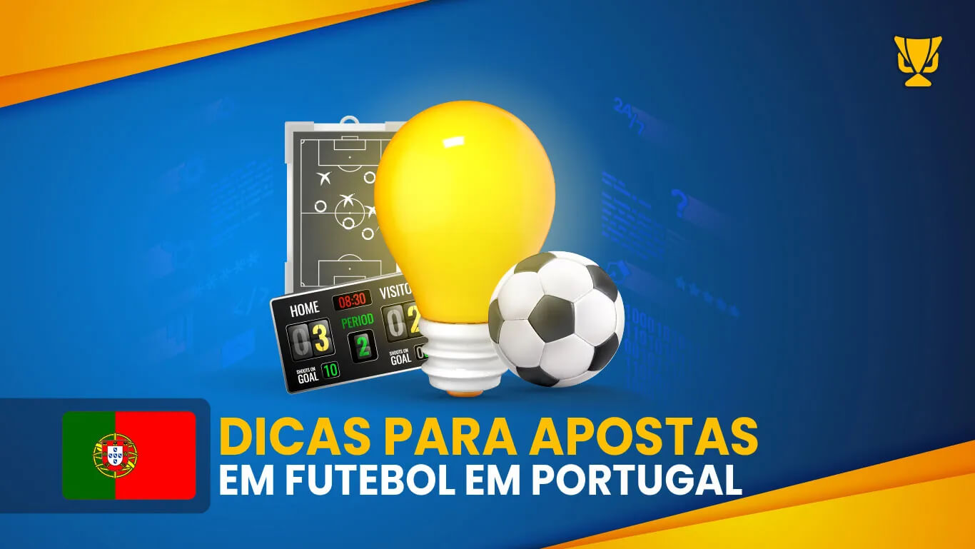 Dicas para apostas em futebol em Portugal