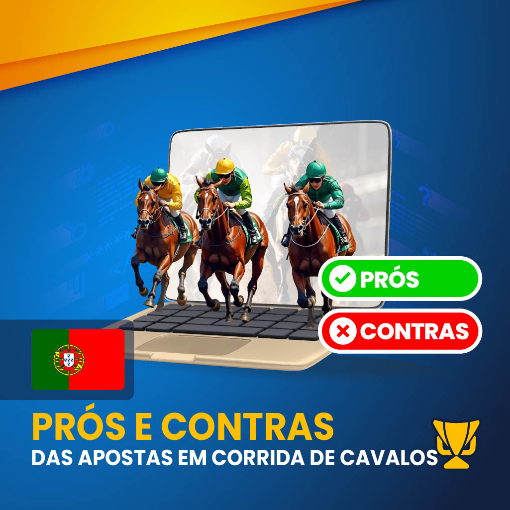 Prós e contras das apostas em Corrida de Cavalos em Portugal (mobile)