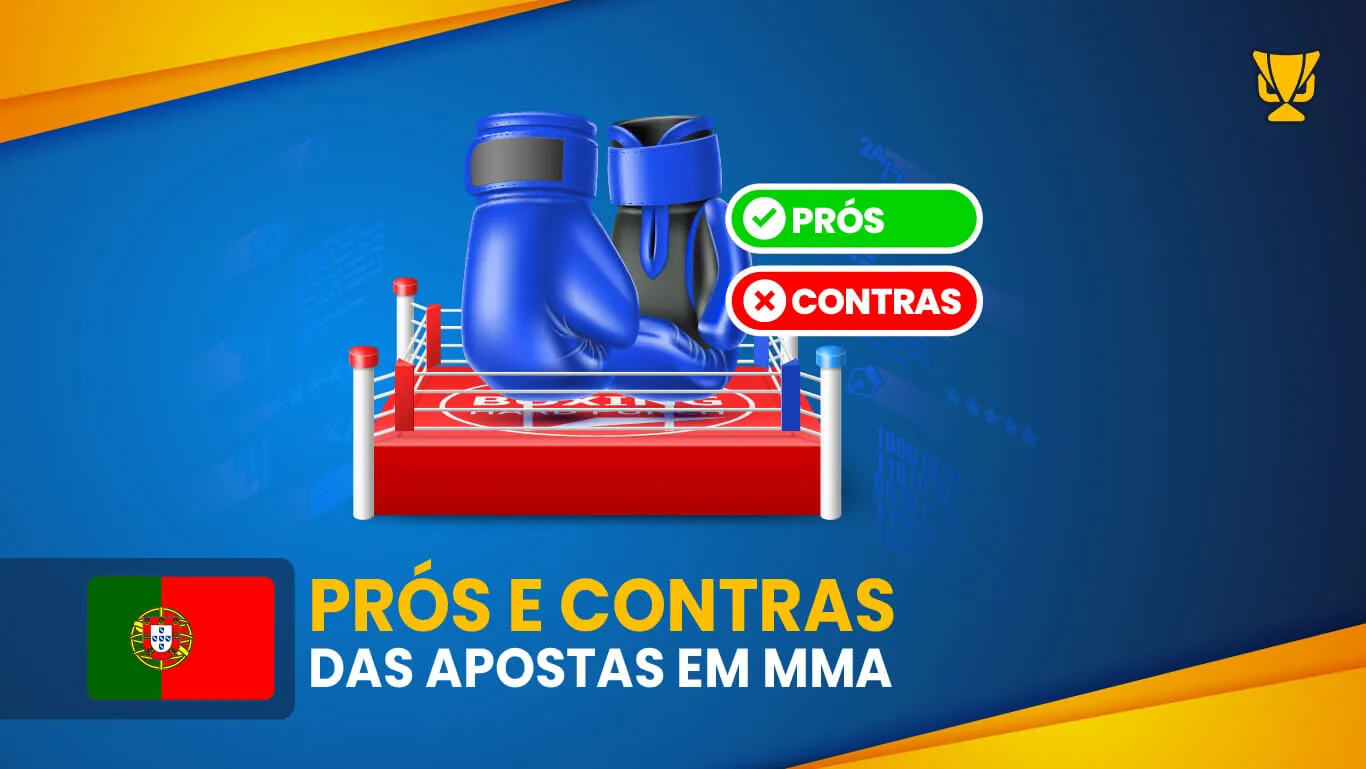 Prós e contras das apostas em MMA em Portugal