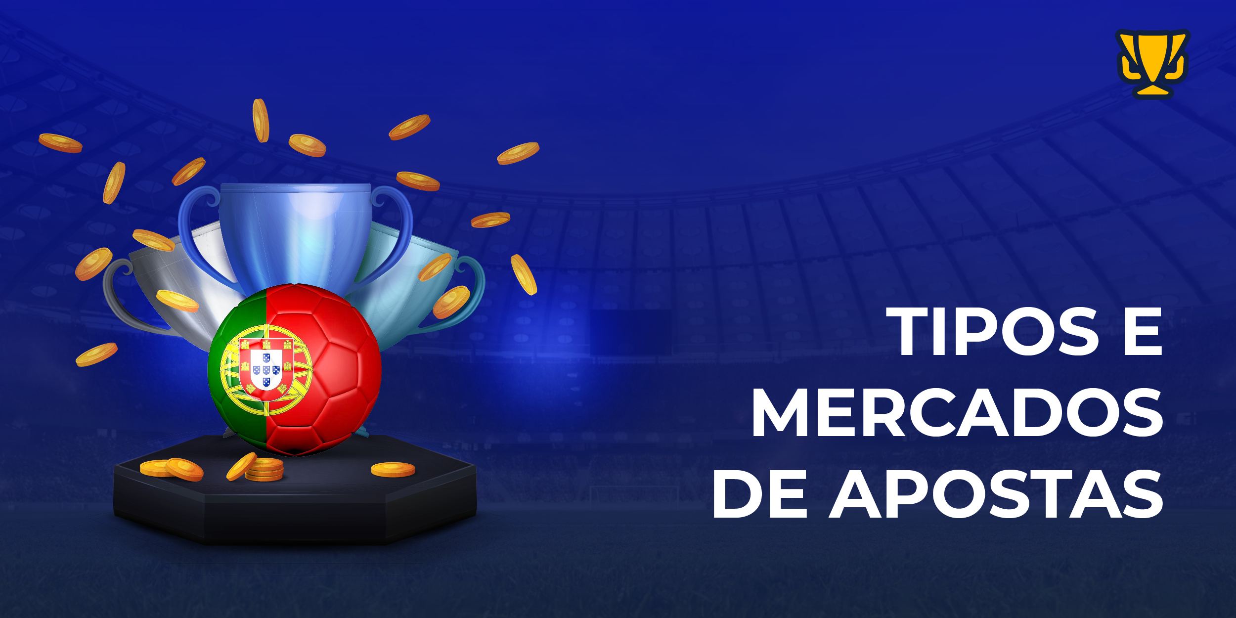 Tipos e Mercados de Apostas