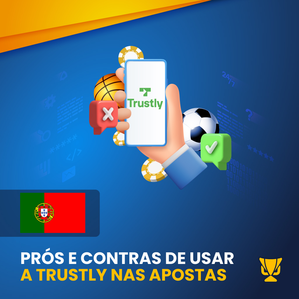 Prós e contras de usar Trustly em apostas