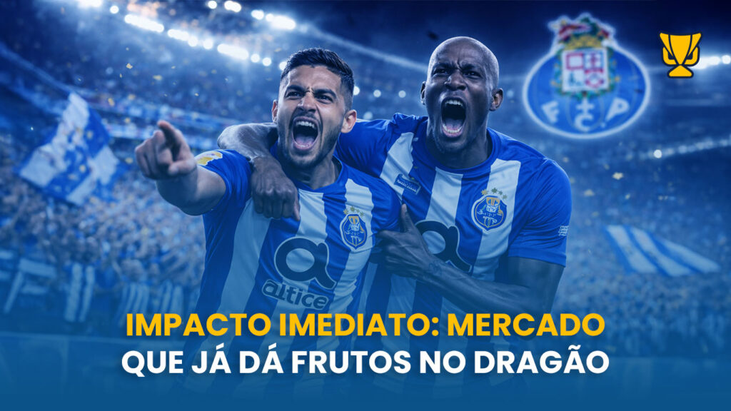 Impacto imediato_ mercado que já dá frutos no Dragão