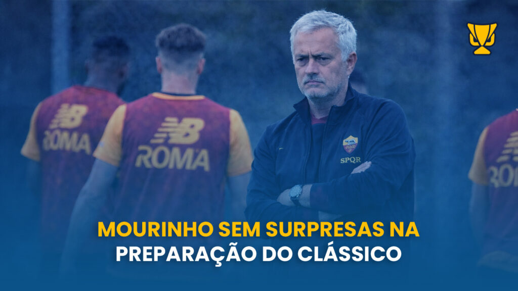 Mourinho sem surpresas na preparação do clássico